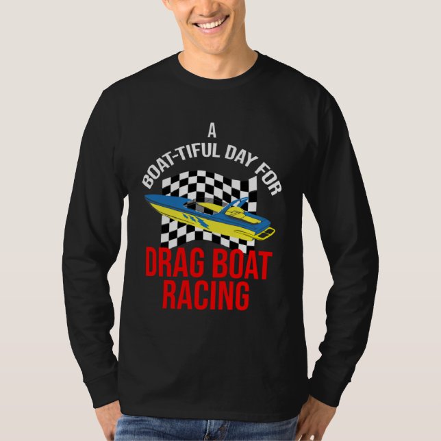 Camiseta Drag Boat Racing for Drag Boat Racer and Drag Boat (Anverso)