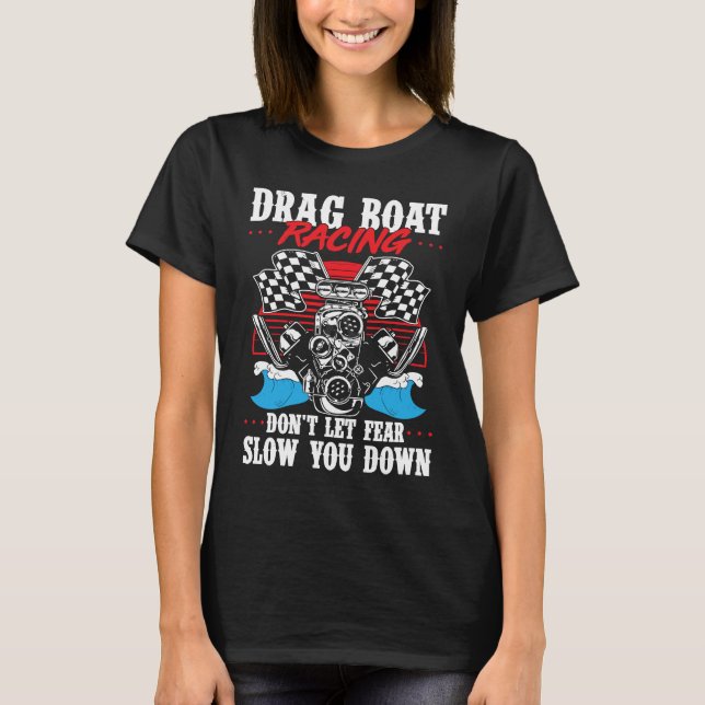 Camiseta Drag Boat Racing For Drag Boat Racer Drag Boat Dri (Anverso)