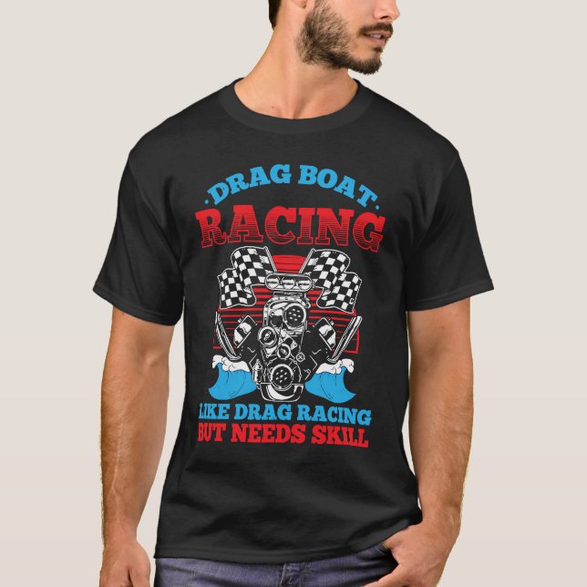 Camiseta Drag Boat Racing For Drag Boat Racer Drag Boat Dri (Anverso)