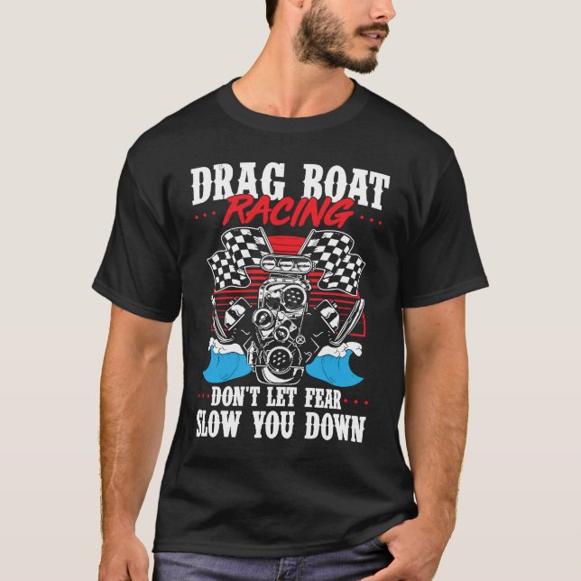 Camiseta Drag Boat Racing For Drag Boat Racer Drag Boat Dri (Anverso)