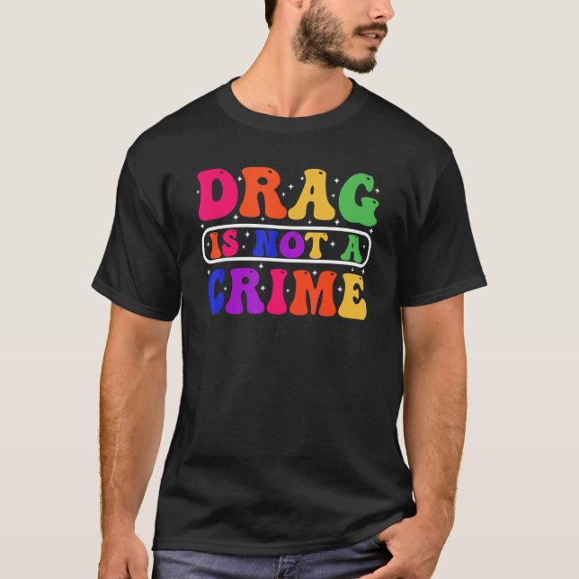 Camiseta Drag Is Not A Crime Equality Drag Queen 1 (Anverso)