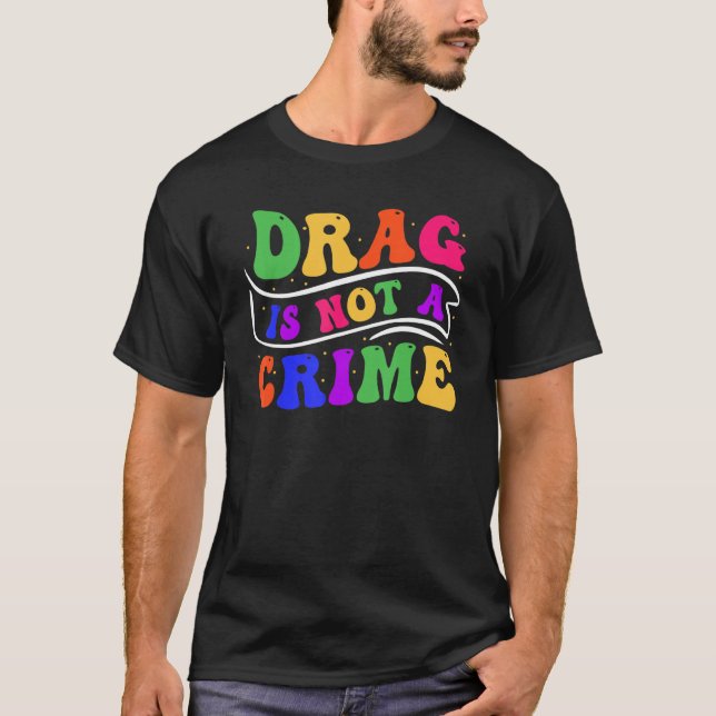 Camiseta Drag Is Not A Crime Equality Drag Queen 2 (Anverso)