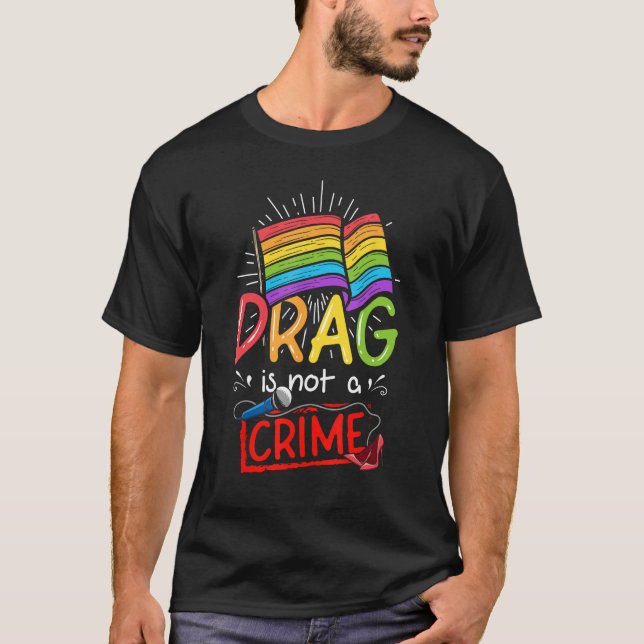 Camiseta Drag Is Not a Crime LGBT Gay Pride Equality Drag Q (Anverso)