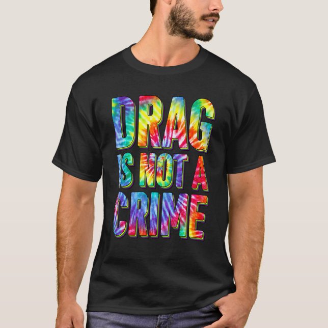 Camiseta Drag Is Not A Crime LGBT Gay Pride Equality Drag Q (Anverso)