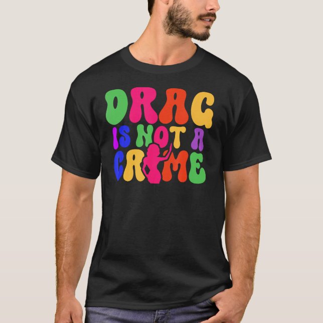 Camiseta Drag Is Not A Crime LGBT Gay Pride Equality Trans  (Anverso)
