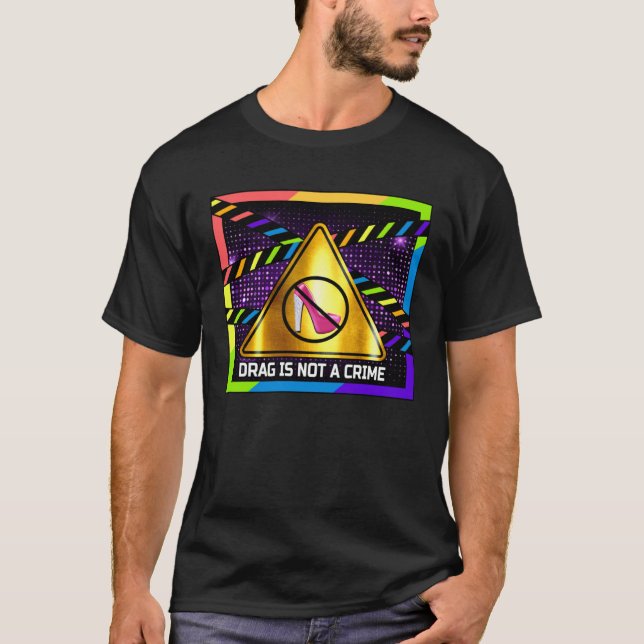 Camiseta Drag is Not a Crime  LGBT Gay Pride Rainbow Equali (Anverso)