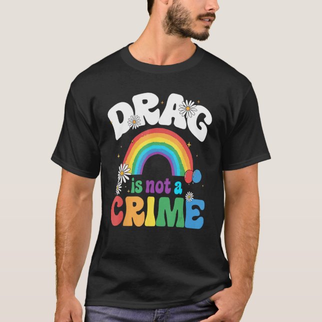Camiseta Drag Is Not A Crime Support Drag Queens LGBTQ Righ (Anverso)