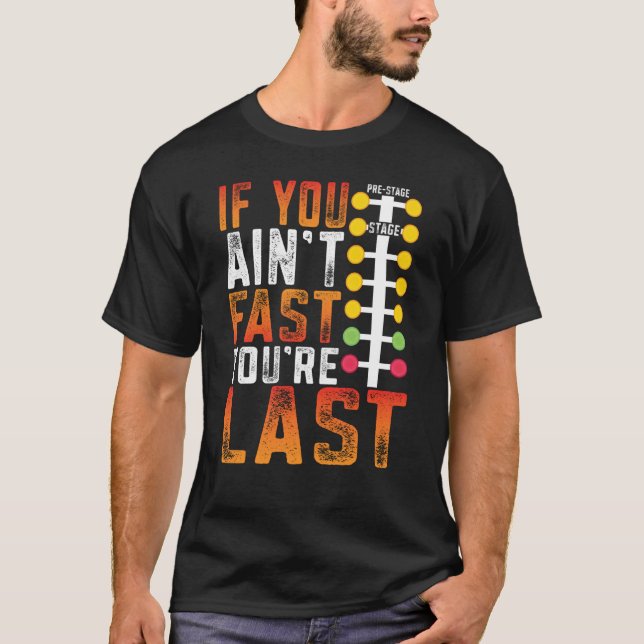 Camiseta Drag Racing If You Ain't Fast You're Last Drag Str (Anverso)