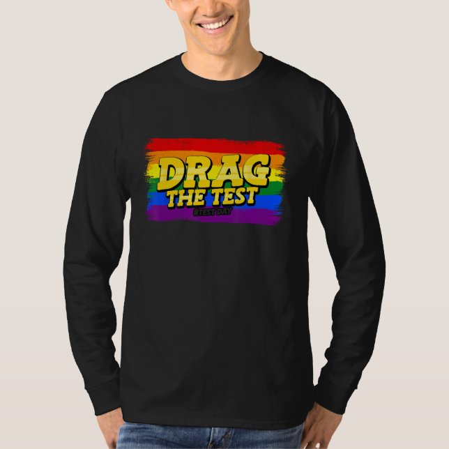Camiseta Drag The Test Day Motivational LGBT School Teacher (Anverso)