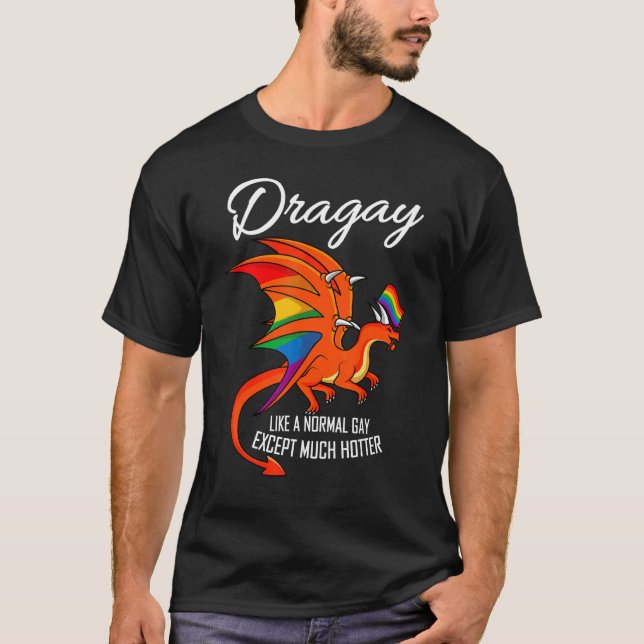 Camiseta Dragay Gay Lgbt Como Gay Normal Excepto Mucho Calo (Anverso)
