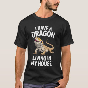 Camiseta Dragón Barbudo Tengo Un Dragón Viviendo en Mi Casa