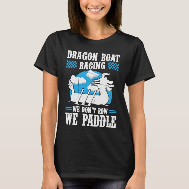 Camiseta Dragon Boat Racing For Dragon Boat Paddler Drummer (Anverso)