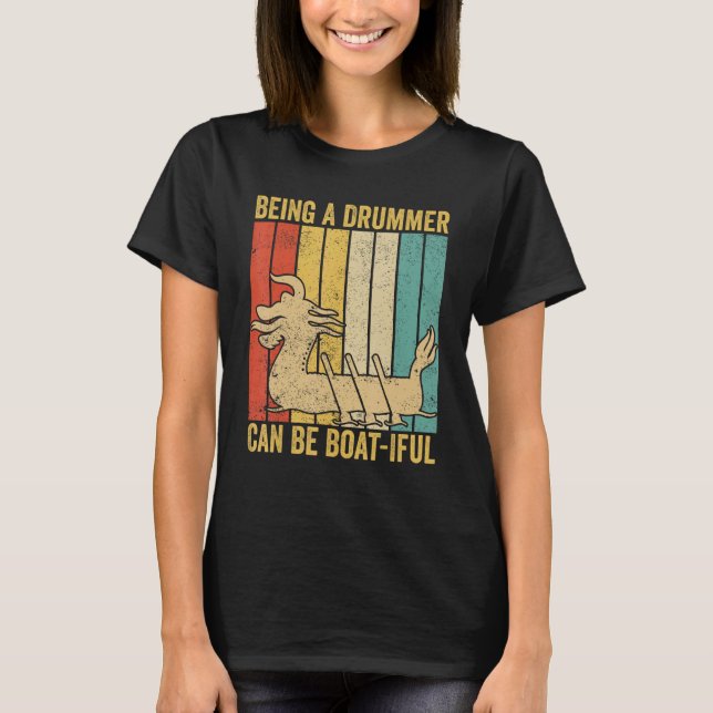 Camiseta Dragon Boat Racing Race Paddle A Drummer Can Be Bo (Anverso)