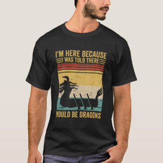 Camiseta Dragon Boat Racing Race Paddle Boat There Would Be