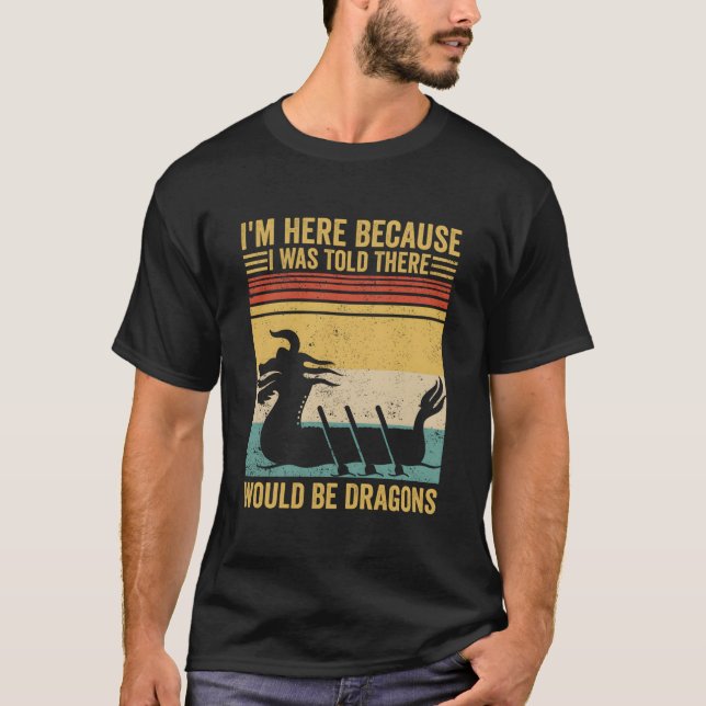 Camiseta Dragon Boat Racing Race Paddle Boat There Would Be (Anverso)