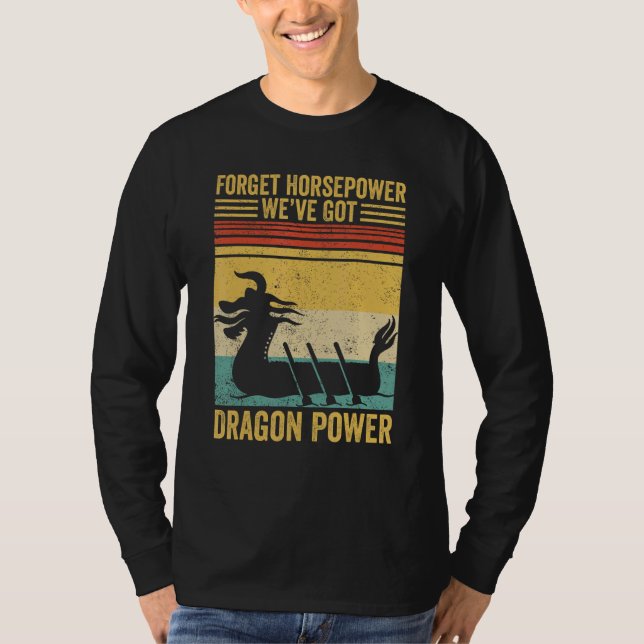 Camiseta Dragon Boat Racing Race Paddle Horsepower Got Drag (Anverso)
