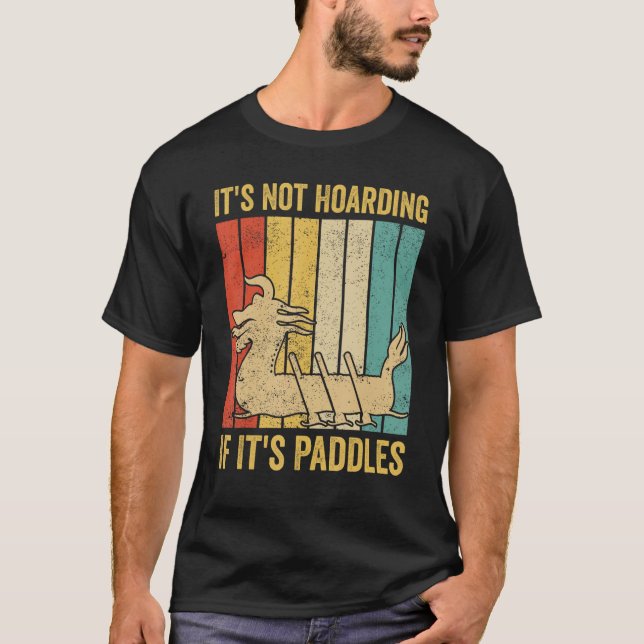 Camiseta Dragon Boat Racing Race Paddle Not Hoarding If It  (Anverso)
