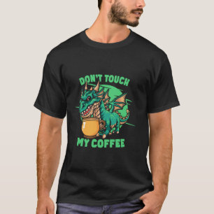 Camiseta Dragón de café no toques mi humor para café