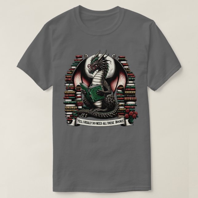 Camiseta Dragón del Libro Sí Realmente Necesito Todos Estos (Diseño del anverso)