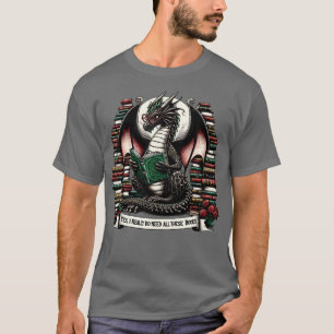 Camiseta Dragón del Libro Sí Realmente Necesito Todos Estos