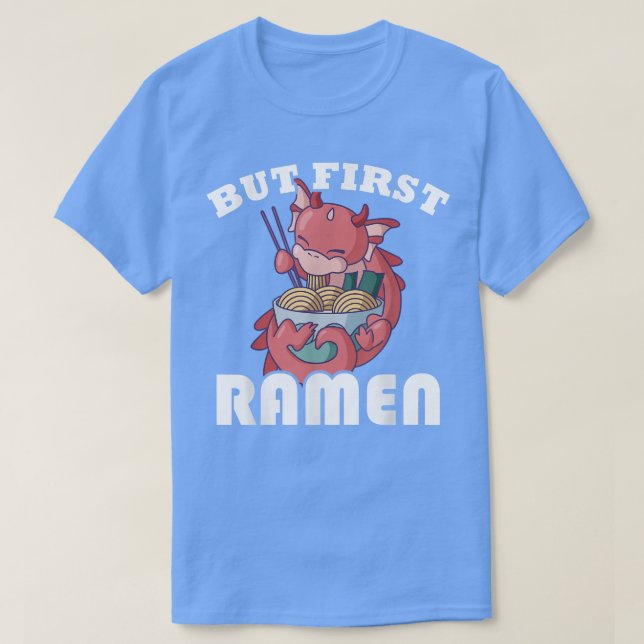Camiseta Dragón Kawaii Pero Primero Ramen (Diseño del anverso)