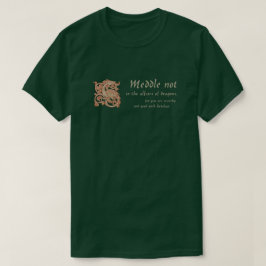 Camiseta Dragón medieval "Meddle not..."
