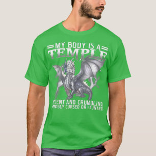 Camiseta Dragón Mi Cuerpo Es Un Templo Antiguo Y Se Desmoro