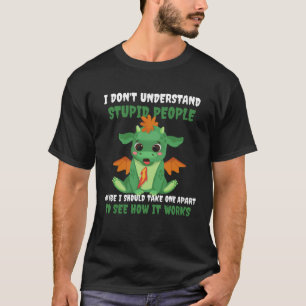 Camiseta Dragón, no entiendo a la gente estúpida por Drago