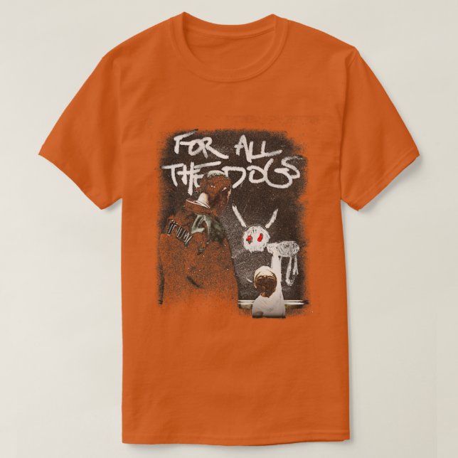 Camiseta Drake Para Todos Los Perros TShirt (Diseño del anverso)