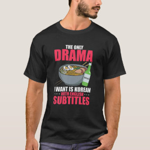 Camiseta Drama coreano divertidísimo con subtítulos en ingl
