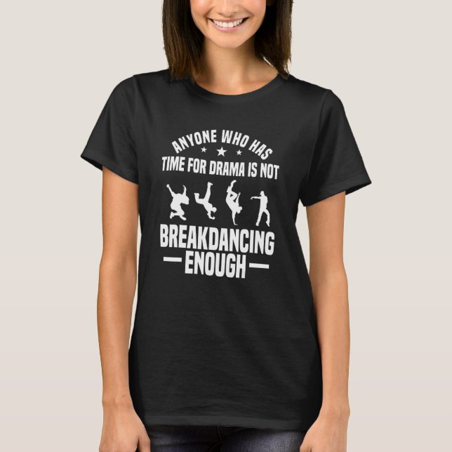 Camiseta Drama de breakdance Hip-hop Bailarina Breaker (Anverso)