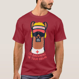 Camiseta Drama Llama Salvavidas Me Ahogo En Tu Drama