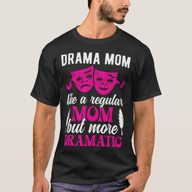 Camiseta Drama Mom Theatre Mom Theatre Actor Mom Theatre Ac (Anverso)