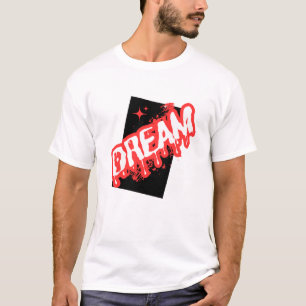 Camiseta "Dream: An Inspirador Design!"