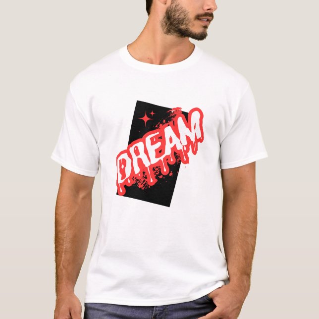 Camiseta "Dream: An Inspirador Design!" (Anverso)