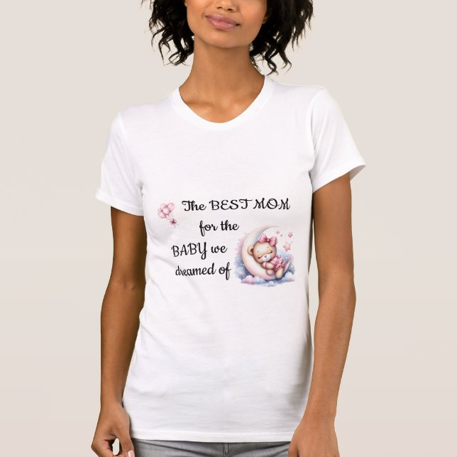 Camiseta Dream Baby - dream Mom.Baby Girl Shower Collection (Anverso)