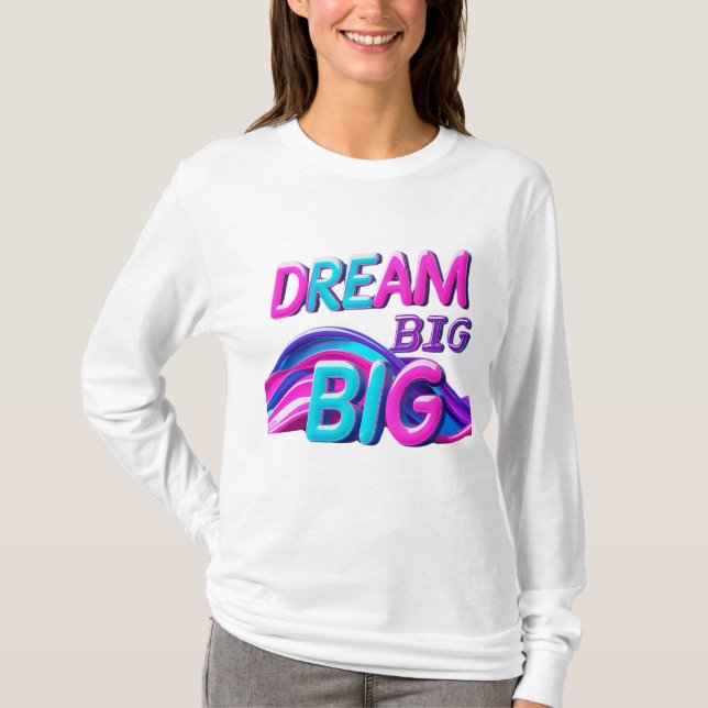 Camiseta Dream Big (Anverso)