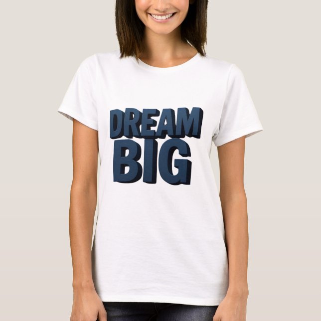 Camiseta Dream Big (Anverso)