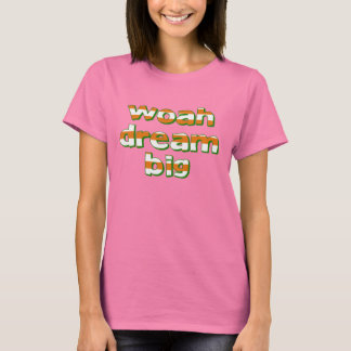 Camiseta Dream Big