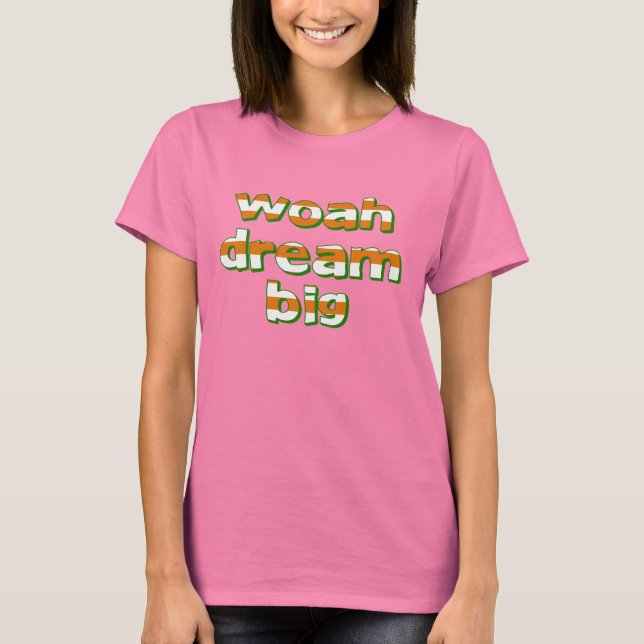 Camiseta Dream Big (Anverso)