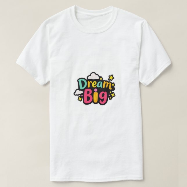 Camiseta Dream Big  (Diseño del anverso)