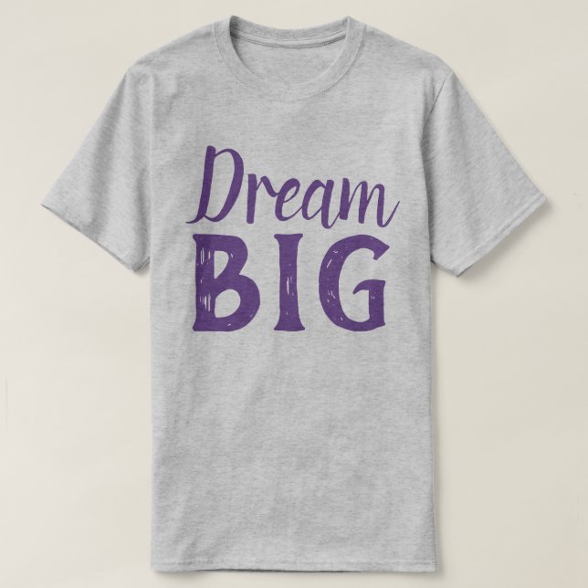 Camiseta Dream Big (Diseño del anverso)