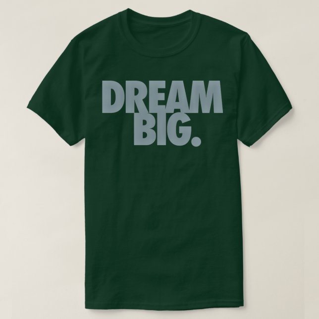Camiseta Dream Big 10 (Diseño del anverso)