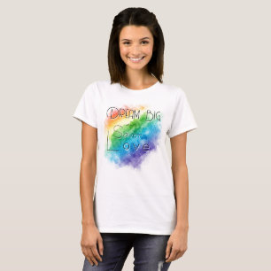 Camiseta Dream Big and Savor Love