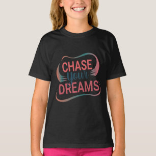 Camiseta Dream Big Chase Dreams Inspirador Cita Diseño