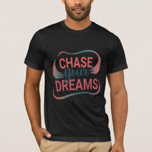 Camiseta Dream Big Chase Dreams Inspirador Cita Diseño