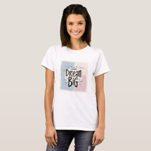 Camiseta Dream Big - Diseño de tipografía motivacional