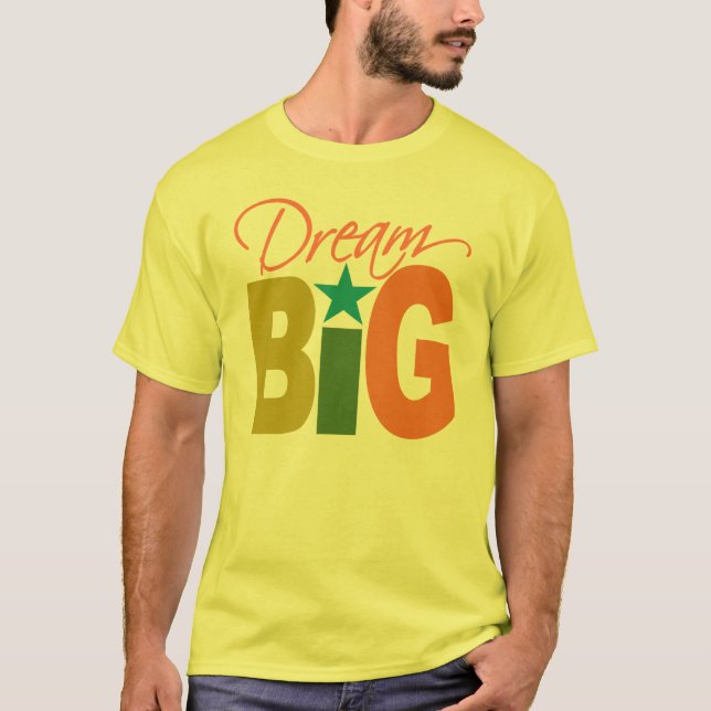 Camiseta Dream BIG - elegir estilo y color (Anverso)