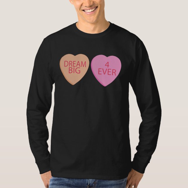 Camiseta Dream Big Forever Happy Valentines Day Conversatio (Anverso)