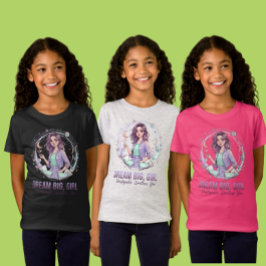 Camiseta Dream Big Girl Inspiring Empowering Kids Tee